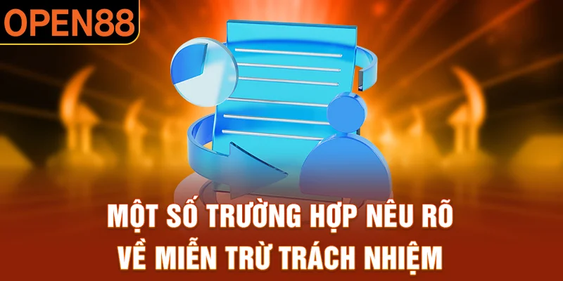 Nội dung thiết yếu cần nắm trong miễn tr&aacute;ch nhiệm tại Open88
